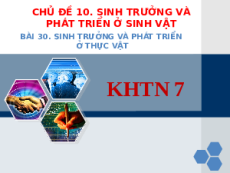 Giáo án Powerpoint Sinh trưởng và phát triển ở thực vật Sinh học - KHTN 7 Cánh diều