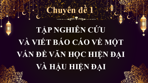 Bài giảng Powerpoint Chuyên đề Ngữ văn 12 Cánh diều