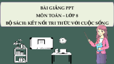 Giáo án Powerpoint Bài tập cuối chương 8 Toán 8 Kết nối tri thức