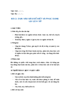 Giáo án Bài 2 Lịch sử 6 Kết nối tri thức (năm 2024): Các nhà sử học dựa vào đâu để biết và phục hưng lại lịch sử