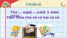 Giáo án Powerpoint Chia cho số có hai chữ số Toán lớp 4 Kết nối tri thức