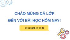 Giáo án Powerpoint Bài 15: Khái quát về cơ khí động lực Công nghệ cơ khí 11 Kết nối tri thức