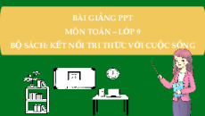 Giáo án Powerpoint Luyện tập chung (trang 109, 110) Toán 9 Kết nối tri thức