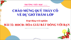 Giáo án Powerpoint Tuần 32 Hoạt động trải nghiệm lớp 3 Cánh diều