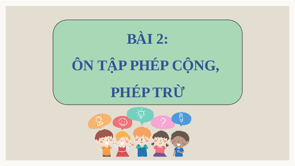 Giáo án Powerpoint Ôn tập phép cộng, phép trừ Toán lớp 4 Chân trời sáng tạo