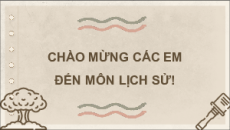 Bài giảng Powerpoint Chuyên đề Lịch sử 10 Chân trời sáng tạo