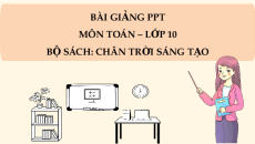 Giáo án Powerpoint Bài tập cuối chương 7 Toán 10 Chân trời sáng tạo