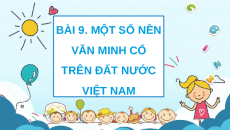 Giáo án Powerpoint Bài 9: Cơ sở hình thành văn minh Đông Nam Á thời kì cổ - trung đại Lịch sử 10 Kết nối tri thức