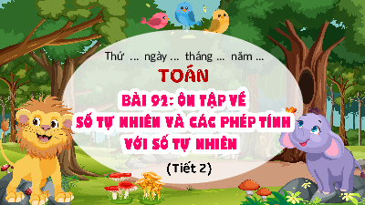 Giáo án Powerpoint Ôn tập về số tự nhiên và các phép tính với số tự nhiên Toán lớp 4 Cánh diều