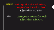 Giáo án PowerPoint Chủ đề F Bài 1 Tin học 10 cánh diều: Làm quen với ngôn ngữ lập trình bậc cao