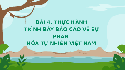Giáo án Powerpoint Bài 4: Thực hành Địa lí 12 Cánh diều