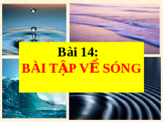 Giáo án powerpoint Bài tập về sóng  | Kết nối tri thức Vật lí 11