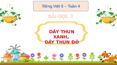 Giáo án Powerpoint Đọc: Dây thun xanh, dây thun đỏ Tiếng Việt lớp 5 Cánh diều