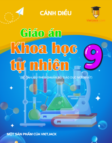 Giáo án KHTN 9 Cánh diều (năm 2025) | Giáo án Khoa học tự nhiên 9 mới, chuẩn nhất
