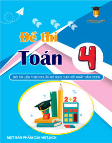 147 Đề thi Toán lớp 4 có lời giải (sách mới)