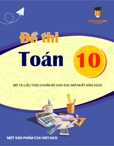 203 Đề thi Toán 10 có lời giải (sách mới)