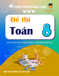 45 Đề thi Toán 8 Chân trời sáng tạo có lời giải