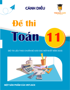 40 Đề thi Toán 11 Cánh diều có lời giải