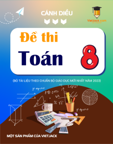 45 Đề thi Toán 8 Cánh diều có lời giải