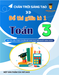 Bộ 5 đề thi giữa kì 1 Toán lớp 3 Chân trời sáng tạo có đáp án