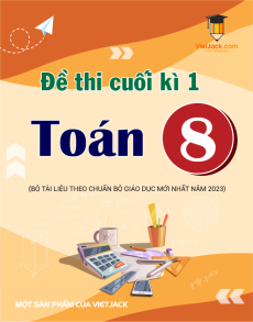 30 đề thi Toán 8 Cuối kì 1 có lời giải (sách mới)