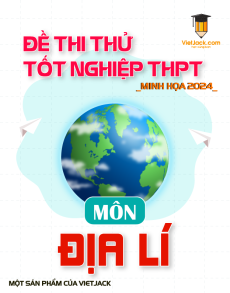 Bộ đề Tốt nghiệp Địa lí 2024 theo đề tham khảo