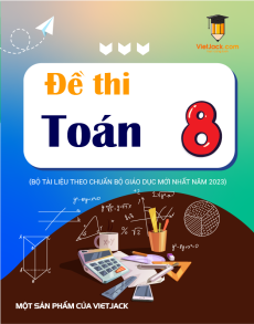 130 Đề thi Toán 8 có lời giải (sách mới)
