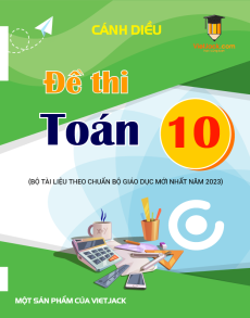 60 Đề thi Toán 10 Cánh diều có lời giải