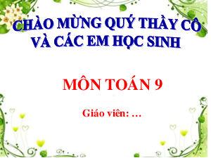 Bài giảng Powerpoint Toán 9 Học kì 2