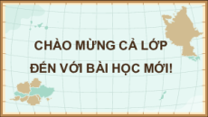 Bài giảng Powerpoint Địa lí 8 Chân trời sáng tạo (Phiên bản 2)