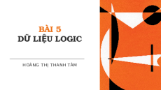 Giáo án Powerpoint Bài 5 Tin học 10 Kết nối tri thức: Dữ liệu lôgic