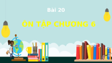 Giáo án Powerpoint Bài 20 Hóa học 10 Kết nối tri thức: Ôn tập chương 6
