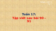 Giáo án Powerpoint Tập viết sau bài 90, 91 Tiếng việt lớp 1 Cánh diều