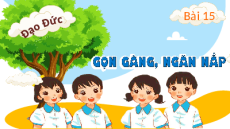 Giáo án Powerpoint Bài 15 Đạo đức lớp 1 Kết nối tri thức: Gọn gàng, ngăn nắp