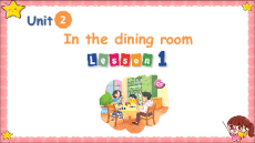 Giáo án Powerpoint Unit 2: In the dinning room Tiếng Anh lớp 1 Global success