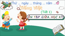 Giáo án Powerpoint Ôn tập giữa học kì I Tiếng việt lớp 3 Chân trời sáng tạo