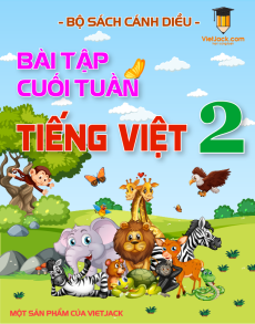 Bài tập cuối tuần Tiếng việt lớp 2 Cánh diều (cả năm) có lời giải