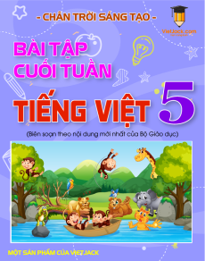 Bài tập cuối tuần Tiếng Việt lớp 5 Chân trời sáng tạo (Cả năm)