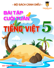 Bài tập cuối tuần Tiếng Việt lớp 5 Cánh diều (Cả năm)