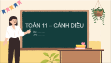 Bài giảng Powerpoint Toán 11 Cánh diều