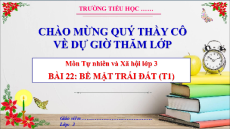 Giáo án Powerpoint Bài 22: Bề mặt trái đất Tự nhiên xã hội lớp 3 Cánh diều