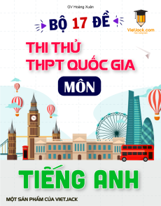 Bộ 17 đề thi THPT QG Tiếng Anh năm 2023 - Hoàng Xuân