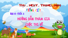 Giáo án Powerpoint Tuần 16 Bài 6: Hướng dẫn tham gia cuộc thi vẽ Tiếng việt lớp 4 Chân trời sáng tạo