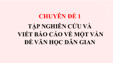 Bài giảng Powerpoint Chuyên đề Ngữ văn 10 Kết nối tri thức