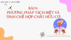 Giáo án Powerpoint Phương pháp tách biệt và tinh chế hợp chất hữu cơ Hóa học 11 Cánh diều