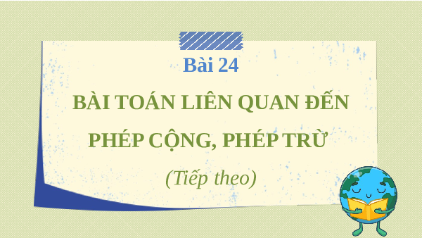 Giáo án Powerpoint Bài toán liên quan đến phép cộng phép trừ tiếp theo Toán lớp 2 Cánh diều