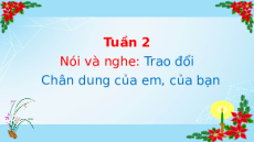Giáo án Powerpoint Nói và nghe: Trao đổi: Chân dung của em, của bạn Tiếng việt lớp 4 Cánh diều