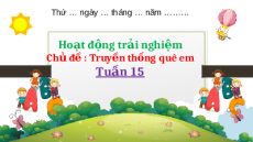 Giáo án Powerpoint Tuần 15 Hoạt động trải nghiệm lớp 2 Chân trời sáng tạo