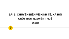 Giáo án Powerpoint Bài 5 Lịch sử 6 Cánh diều: Chuyển biến kinh tế, xã hội cuối thời nguyên thủy