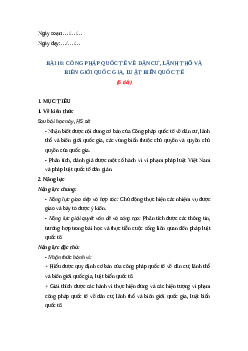 Giáo án Bài 16. Công pháp quốc tế về dân cư, lãnh thổ và biên giới quốc gia, Luật Biển quốc tế KTPL 12 Cánh diều